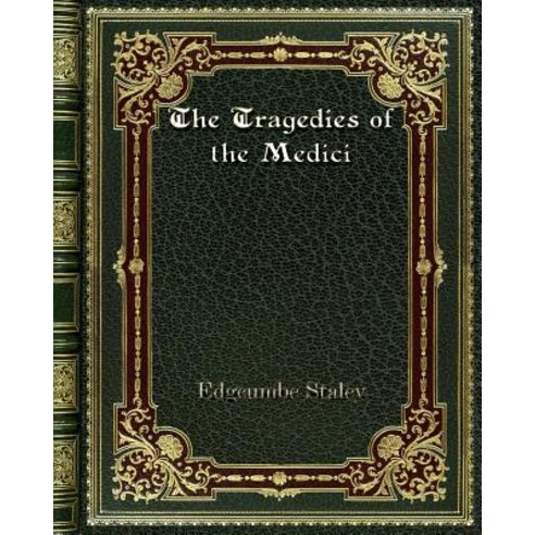 The Tragedies of the Medici Paperback, Blurb