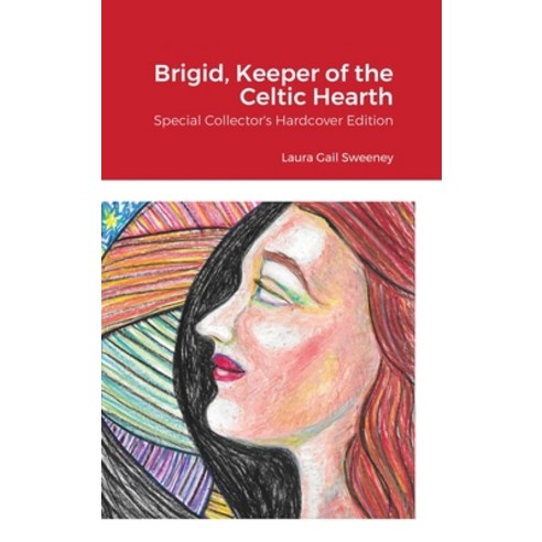 Brigid Keeper of the Celtic Hearth Hardcover, Lulu.com, English, 9781304236784