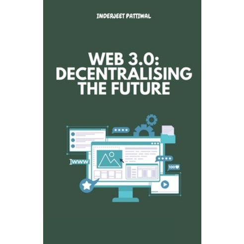 (영문도서) Web 3.0: Decentralising the Future Paperback, Independently Published, English, 9798851807329