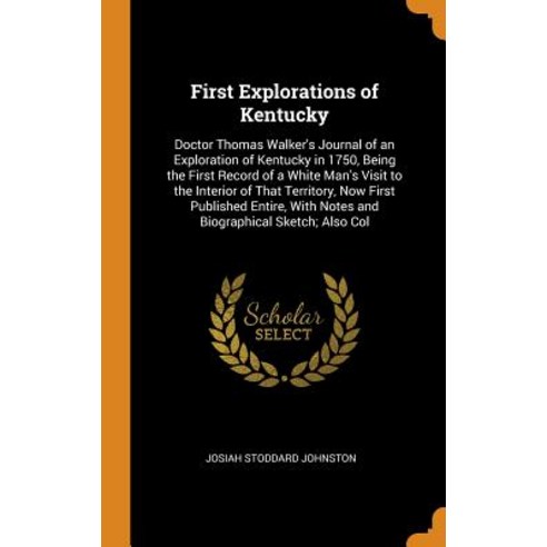 (영문도서) First Explorations of Kentucky: Doctor Thomas Walker''s Journal of an Exploration of Kentucky ... Hardcover, Franklin Classics, English, 9780342351657