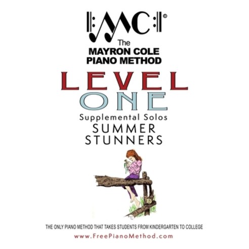 (영문도서) Level 1 Summer Stunners: The Mayron Cole Piano Method Paperback, Createspace Independent Pub..., English, 9781981334506