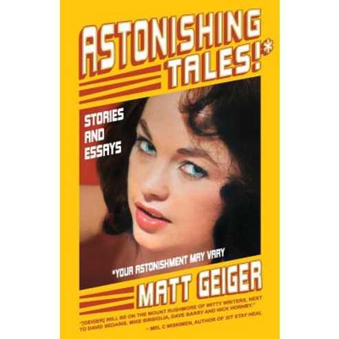 Astonishing Tales!* Stories and Essays (PB): *Your astonishment may vary Paperback, Henschelhaus Publishing, Inc.