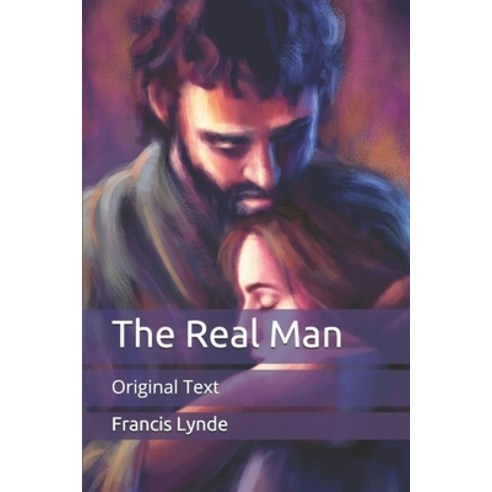 The Real Man: Original Text Paperback, Independently Published