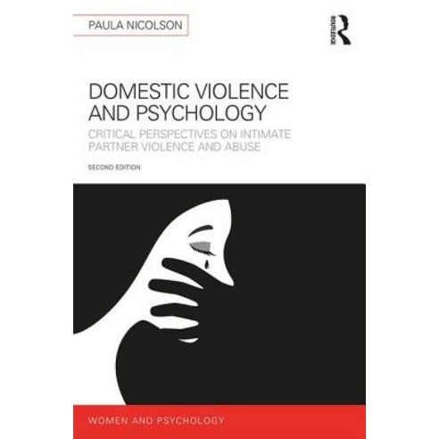 Domestic Violence and Psychology: Critical Perspectives on Intimate Partner Violence and Abuse Paperback, Routledge, English, 9780815385233