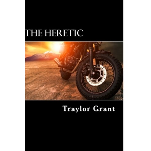 (영문도서) The Heretic: A Heretics Motorcycle Club Short Story Paperback, Createspace Independent Pub..., English, 9781984378699