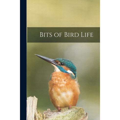 (영문도서) Bits of Bird Life Paperback, Legare Street Press, English, 9781015367517