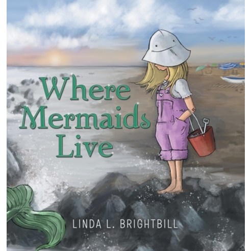 Where Mermaids Live Hardcover, Archway Publishing, English, 9781665706506