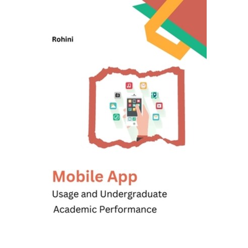 (영문도서) Mobile App Usage and Undergraduate Academic Performance Paperback, Royal Publishers, English, 9783683600897