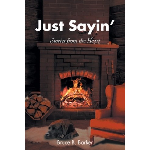 (영문도서) Just Sayin'': Stories from the Heart Paperback, Newman Springs Publishing, ..., English, 9781636926544