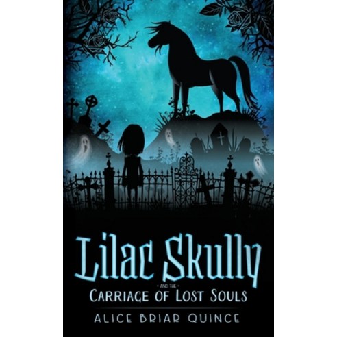 Lilac Skully and the Carriage of Lost Souls Paperback, Independently Published, English, 9798587849402