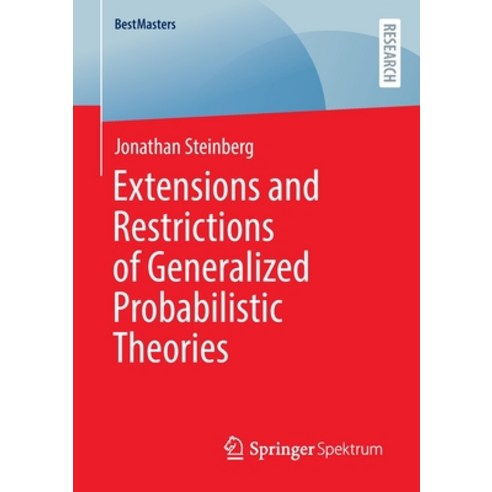 (영문도서) Extensions and Restrictions of Generalized Probabilistic Theories Paperback, Springer Spektrum, English, 9783658375805