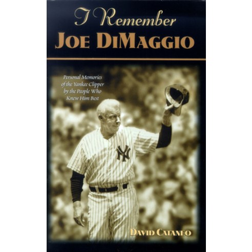 (영문도서) I Remember Joe Dimaggio: Personal Memories of the Yankee Clipper by the People Who Knew Him Best Hardcover, Cumberland House Publishing, English, 9781581821529