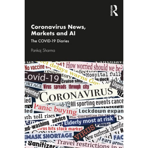 News Markets and AI: The COVID-19 Diaries Paperback, Routledge Chapman & Hall, English, 9780367687724