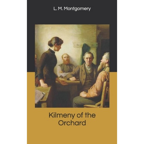 Kilmeny of the Orchard Paperback, Independently Published, English, 9781677205837