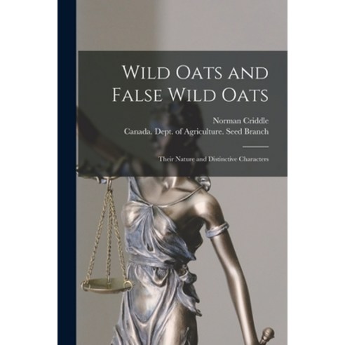 (영문도서) Wild Oats and False Wild Oats [microform]: Their Nature and Distinctive Characters Paperback, Legare Street Press, English, 9781013306532