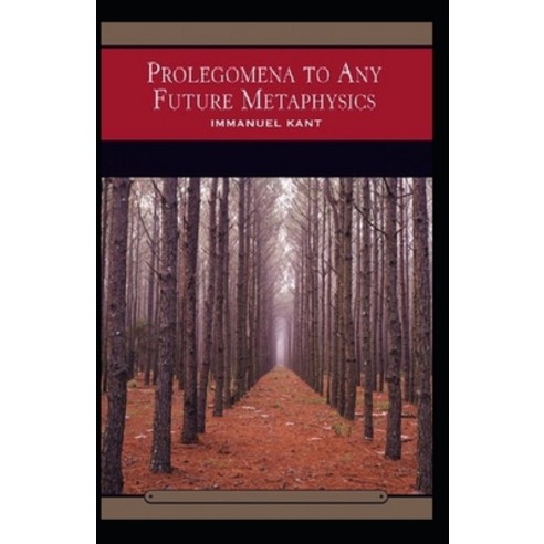 (영문도서) Prolegomena To Any Future Metaphysics( illustrated edition) Paperback, Independently Published, English, 9798511687483