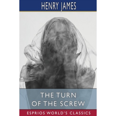 (영문도서) The Turn of the Screw (Esprios Classics) Paperback, Blurb, English, 9781006798856