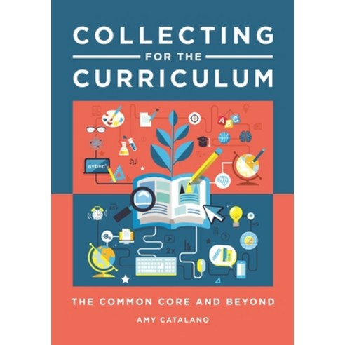 (영문도서) Collecting for the Curriculum: The Common Core and Beyond Paperback, Bloomsbury Publishing PLC, English, 9781610699679