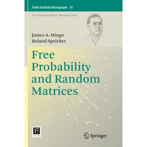 (영문도서) Free Probability and Random Matrices Paperback, Springer, English, 9781493983469