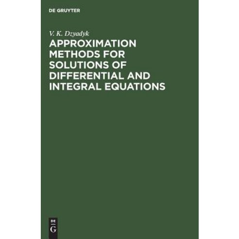 (영문도서) Approximation Methods for Solutions of Differential and Integral Equations Hardcover, de Gruyter, English, 9783110354751