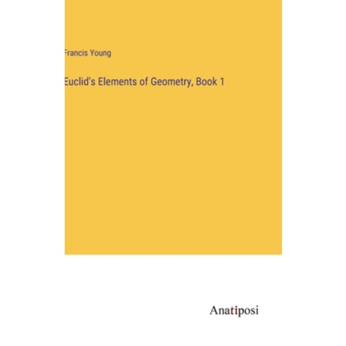 (영문도서) Euclid''s Elements of Geometry Book 1 Hardcover, Anatiposi Verlag, English, 9783382100476