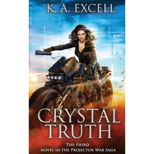 Crystal Truth: the Third Novel in the Projector War Saga: the Third Novel Paperback, Katerina Excell, English, 9781952856068