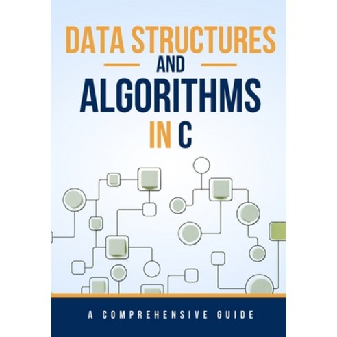 (영문도서) Data Structures and Algorithms in C: A Comprehensive Guide ...