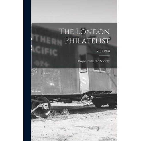 (영문도서) The London Philatelist; v. 17 1908 Paperback, Legare Street Press, English, 9781015140844