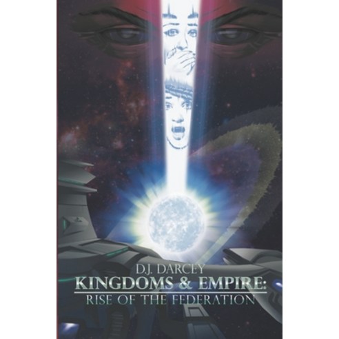 (영문도서) Kingdoms and Empires: Rise of the Federation Paperback, Independently Published, English, 9781689844475