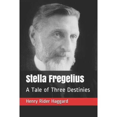 Stella Fregelius: A Tale of Three Destinies Paperback, Independently Published