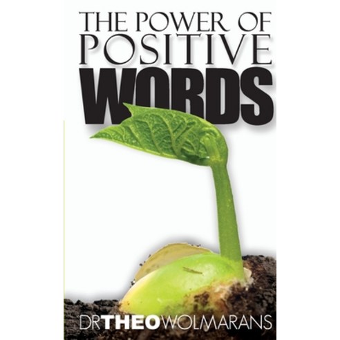 The Power of Positive Words Paperback, Theo & Beverley Christian E..., English, 9780620579520