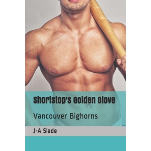 Shortstop''s Golden Glove: Vancouver Bighorns Paperback, Independently Published, English, 9798717341080