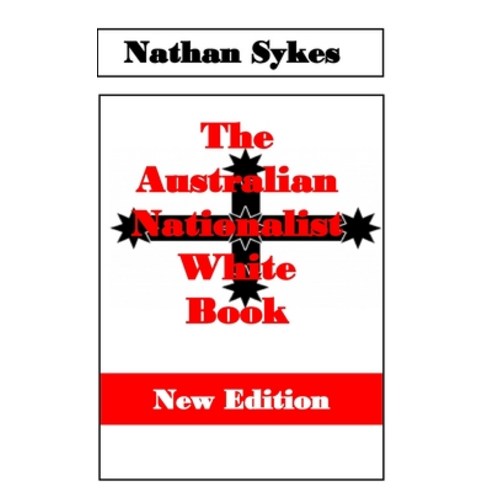(영문도서) The Australian Nationalist White Book - New Edition Hardcover, Lulu.com, English, 9781471767401