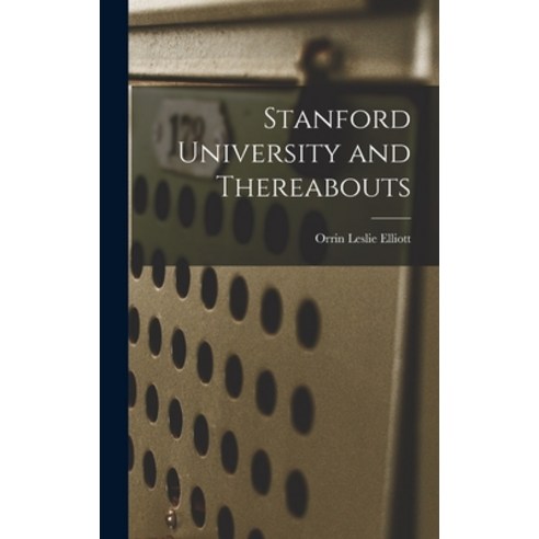 (영문도서) Stanford University and Thereabouts Hardcover, Legare Street Press, English, 9781019022344
