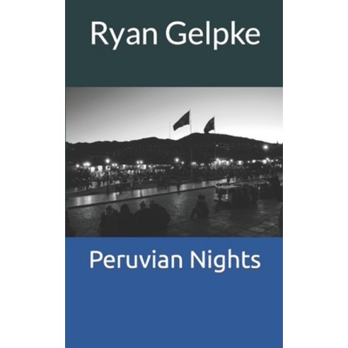 (영문도서) Peruvian Nights Paperback, Independently Published, English, 9798878465540