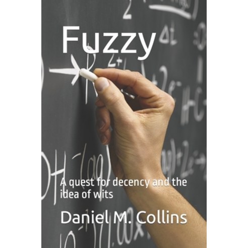 (영문도서) Fuzzy: A quest for decency and the idea of wits Paperback, Independently Published, English, 9798471022270