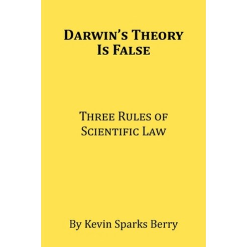 (영문도서) Darwin''s Theory Is False: Three Rules of Scientific Law Paperback, Xlibris Us, English, 9781669872269