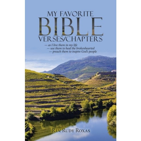 (영문도서) My Favorite Bible Verses/Chapters: - as I Live Them in My Life - Use Them to Heal the Brokenh... Paperback, WestBow Press, English, 9781664226166