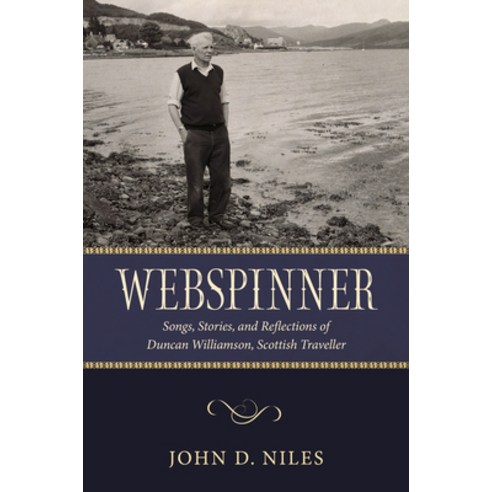 (영문도서) Webspinner: Songs Stories and Reflections of Duncan Williamson Scottish Traveller Paperback, University Press of Mississ..., English, 9781496841582