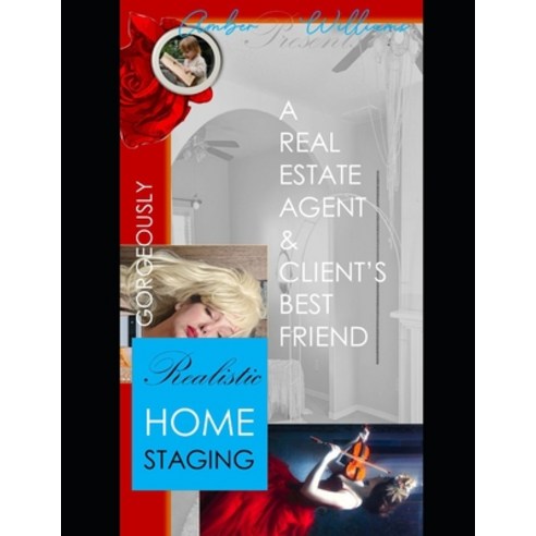 (영문도서) A Real Estate Agent & Client''s Best Friend: Realistic Home Staging (Gorgeously) Paperback, Independently Published, English, 9798866461646