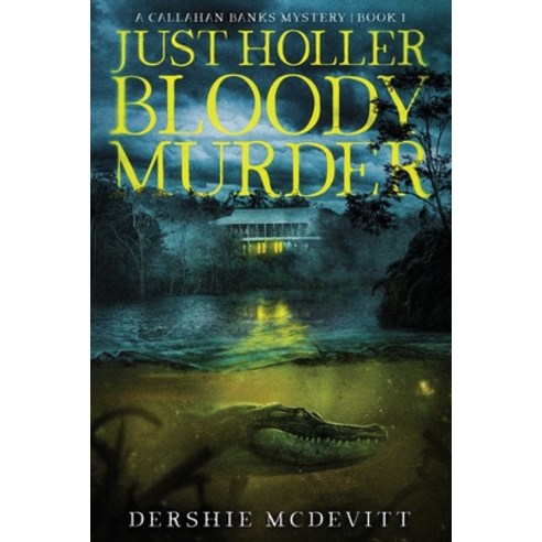 (영문도서) Just Holler Bloody Murder Paperback, Bublish, Inc., English, 9781647043568