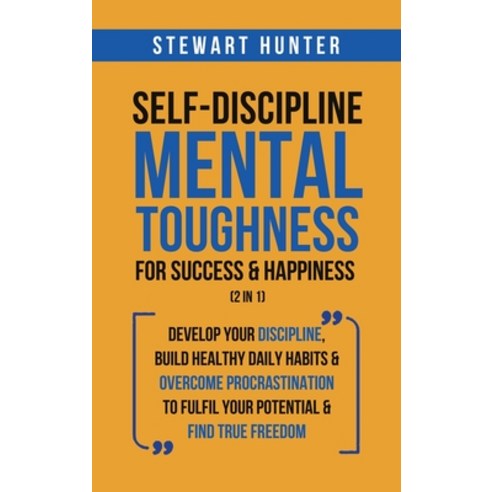 Self-Discipline & Mental Toughness For Success & Happiness (2 in 1): Develop Your Discipline Build ... Hardcover, Devon House Press Ltd, English, 9781801342230