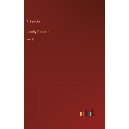 (영문도서) Lonely Carlotta: Vol. II Hardcover, Outlook Verlag, English, 9783368812256