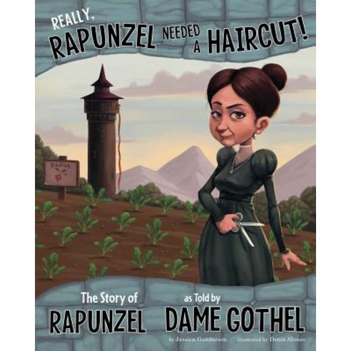 Really Rapunzel Needed a Haircut!: The Story of Rapunzel as Told by Dame Gothel Paperback, Picture Window Books