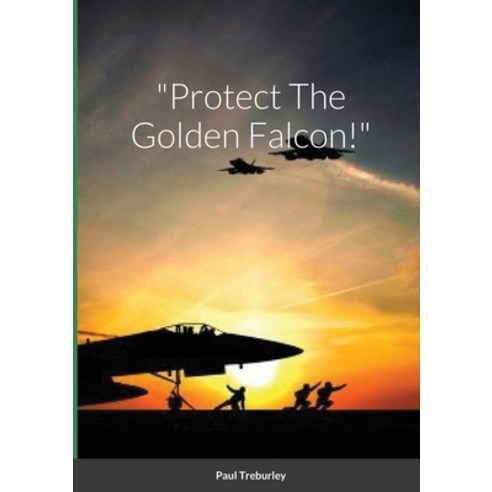 "Protect The Golden Falcon!" Paperback, Lulu.com, English, 9781716332371