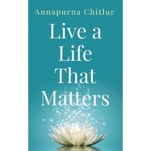 Live a Life That Matters Paperback, Independently Published