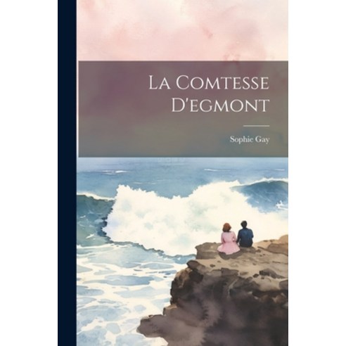 (영문도서) La Comtesse D''egmont Paperback, Legare Street Press, English, 9781022532205