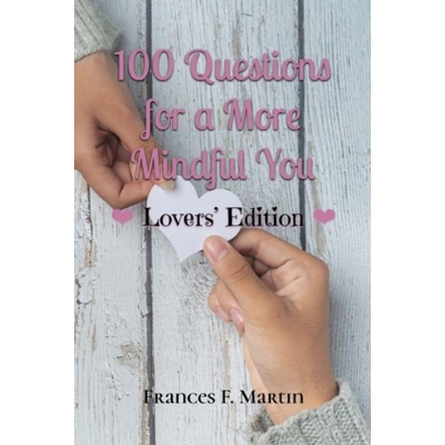 (영문도서) 100 Questions for a More Mindful You: Lovers'' Edition Paperback, Independently Published, English, 9798854349864
