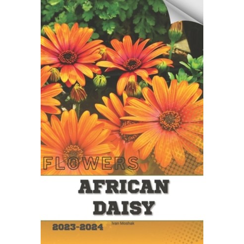 (영문도서) African Daisy: Become flowers expert Paperback, Independently Published, English, 9798876813299