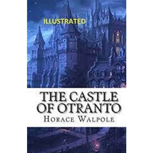 The Castle of Otranto Illustrated Paperback, Independently Published, English, 9798739328175